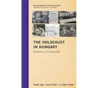 The Holocaust In Hungary: Evolution Of A Genocide (Documenting Life And Destruction: Holocaust Sources In Context) (Hardcover) Zoltan Vagi, Laszlo Csosz, Gabor Kadar (Auteur)