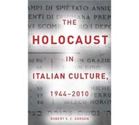 The Holocaust in Italian Culture 19442010 by Robert Gordon Robert Gordon (Auteur)