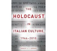 The Holocaust in Italian Culture 19442010 by Robert Gordon Robert Gordon (Auteur)