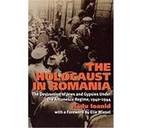 The Holocaust in Romania: The Destruction of Jews and Gypsies Under the Antonescu Regime, 1940-1944 Ioanid, Radu (Auteur)