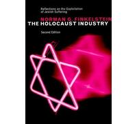 The Holocaust Industry: Reflections on the Exploitation of Jewish Suffering, New Edition 2nd Edition 2nd by Finkelstein, Norman G. (2003) Paperback