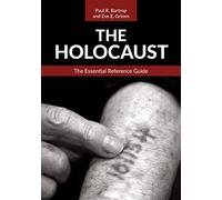 The Holocaust: The Essential Reference Guide
