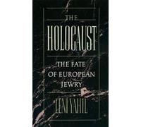 The Holocaust: The Fate of European Jewry, 1932-1945 (Studies in Jewish History)