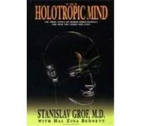 The Holotropic Mind Stanislav Grof (Auteur)