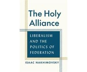 The Holy Alliance by Isaac Nakhimovsky Isaac Nakhimovsky (Auteur)