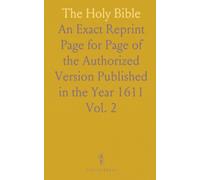 The Holy Bible: An Exact Reprint Page for Page of the Authorized Version Published in the Year 1611
