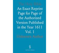 The Holy Bible: An Exact Reprint Page for Page of the Authorized Version Published in the Year 1611