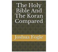 The Holy Bible And The Koran Compared
