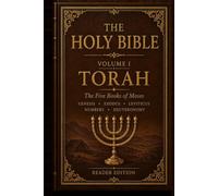 THE HOLY BIBLE VOLUME I: TORAH: The Five Books of Moses