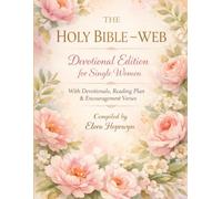 The Holy Bible - WEB Devotional Edition for Single Women: With Devotionals, Reading Plan & Encouragement Verses