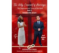 The Holy Covenant of Marriage: The Supernatural Tying of the Knot Part 1 Intentionality Of Love