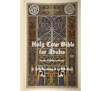 The Holy Cow Bible for Adults: A New Take on The Bible