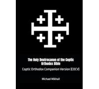 The Holy Deutrocanon of the Coptic Orthodox Bible: Coptic Orthodox Companion Version (COCV)