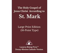 The Holy Gospel of Jesus Christ According to St. Mark: Large Print Edition - Douay-Rheims Catholic Bible (16-Point Type)