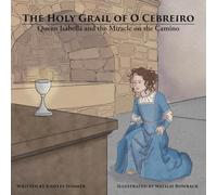 The Holy Grail of O Cebreiro: Queen Isabella and the Miracle on the Camino