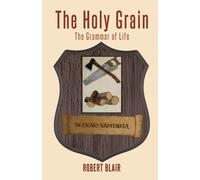 The Holy Grain: The Grammar of Life