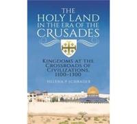 The Holy Land in the Era of the Crusades by Helena P Schrader Helena P Schrader (Auteur)