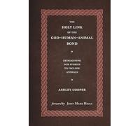 The Holy Link of the God-Human-Animal Bond: Reimagining our Stories to Include Animals
