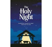 The Holy Night: Celebrating the Birth of Christ and His Gift of Love