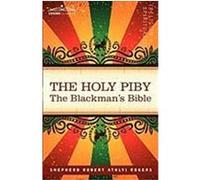 The Holy Piby: The Blackman's Bible Rogers, Shepherd Robert Athlyi (Auteur)