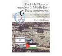 The Holy Places of Jerusalem in Middle East Peace Agreements Enrico Molinaro (Auteur)