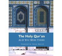 The Holy Qur'an As If You Were There: Guidance For Life And Beyond