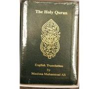 The Holy Quran English Translation by Maulana Muhammad Ali Maulana Muhammad Ali (Auteur)