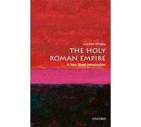Inconnu (Auteur) – The Holy Roman Empire: A Very Short Introduction – Version originale