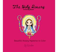 The Holy Rosary Coloring Book: Beautiful Rosary Mysteries to Color for Kids, Teens, and Adults
