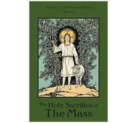 The Holy Sacrifice Of The Mass