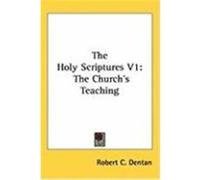 The Holy Scriptures V1: The Church's Teaching Dentan, Robert C. (Auteur)