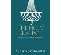 The Holy Sealing Uniting the Eternal Family of God - Anthony Sweat - Deseret Book Company - ebook (ePub) - Livre