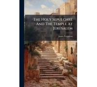 The Holy Sepulchre And The Temple At Jerusalem
