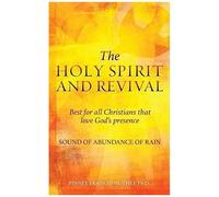 The Holy Spirit And Revival Best For All Christians That Love God's Presence