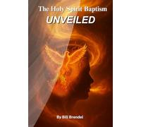 The Holy Spirit Baptism Unveiled