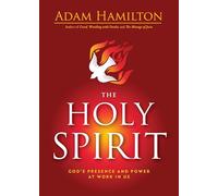 The Holy Spirit: God’s Presence and Power at Work in Us