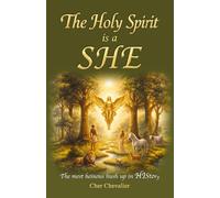 The Holy Spirit is a SHE: The most heinous hush up in HIStory