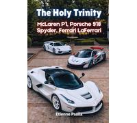 The Holy Trinity: McLaren P1, Porsche 918 Spyder, Ferrari LaFerrari