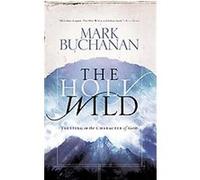 The Holy Wild Mark Buchanan (Auteur)