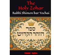 The Holy Zohar: The secrets of the divine Tanna Rabbi Shimon bar Yochai(RASHBI) - Pekudei - Vayikra