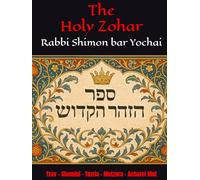 The Holy Zohar: The secrets of the divine Tanna Rabbi Shimon bar Yochai(RASHBI) - Tzav - Shemini - Tazria - Metzora - Acharei Mot