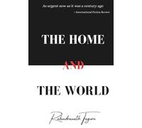 The Home and the World (Collector's Edition): Nobel Laureate Rabindranath Tagore's Ghare Baire Translated by Surendranath Tagore