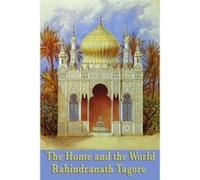 The Home and the World Rabindranath Tagore (Auteur)