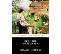The Home at Greylock: The Original 1854 Victorian Christian Historical Novel