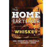 The Home Bartender: Whiskey