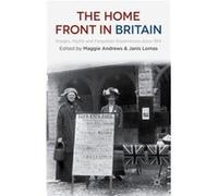 The Home Front In Britain: Images, Myths And Forgotten Experiences Since 1914 (Paperback) Maggie Andrews, (Auteur)