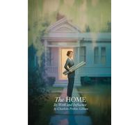 The home: its work and influence: Annotated