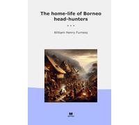 The home-life of Borneo head-hunters