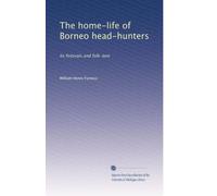 The home-life of Borneo head-hunters its festivals and folk- lore. 3, pt. 2, 1880