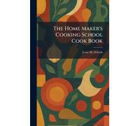 The Home Maker's Cooking School Cook Book